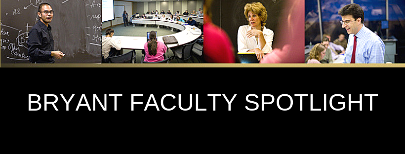 Bryant Faculty Spotlight